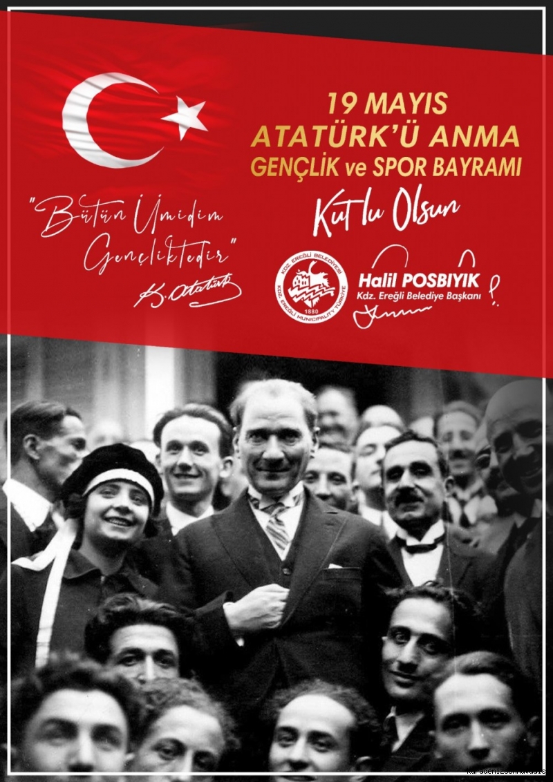 Kdz. Ereğli Belediye Başkanı Halil Posbıyık, 19 Mayıs Atatürk'ü Anma,  Gençlik ve Spor Bayramı nedeniyle kutlama mesajı - GÜNDEM - Karadeniz Son  Havadis