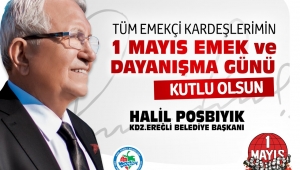 BAŞKAN POSBIYIK’DAN 1 MAYIS MESAJI