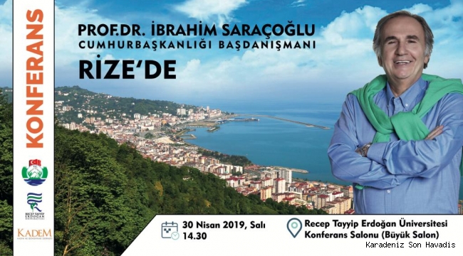 Prof. Dr. İbrahim Saraçoğlu Rize’ye Geliyor
