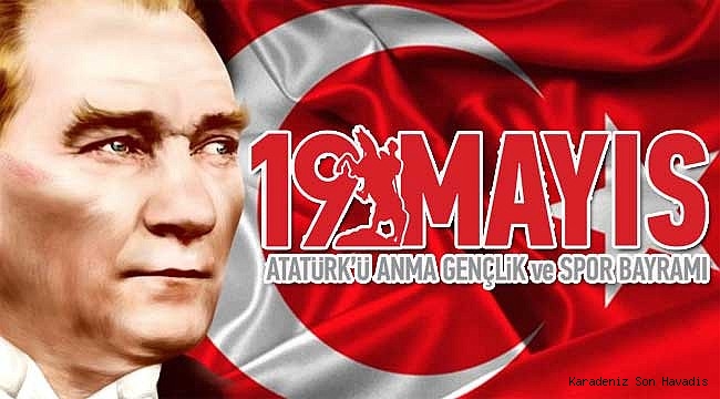 19 MAYIS'I KUTLADILAR