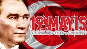 19 MAYIS'I KUTLADILAR