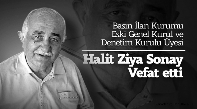 BİK Eski Genel Kurul ve Denetim Kurulu Üyesi Halit Ziya Sonay vefat etti