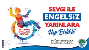 “Samimiyet ve gayretle engelsiz yarınlara hep birlikte”