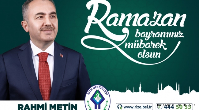 Başkan Rahmi Metin'in Ramazan Bayramı Mesajı