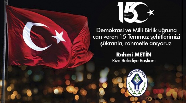 Başkan Metin'den “15 Temmuz Demokrasi ve Milli Birlik Günü” Mesajı