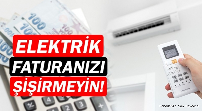 Klima kullanırken elektrik faturanızı şişirmeyin