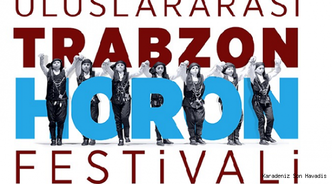 TRABZON HORON FESTİVALİYLE COŞACAK