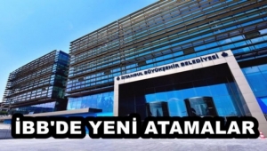 İstanbul Büyükşehir Belediyesi'nde yeni atamalar yapıldı