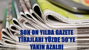 SON ON YILDA GAZETE TİRAJLARI YÜZDE 50’YE YAKIN AZALDI