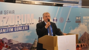 İSTANBUL’DA ERZURUM TANITIM GÜNLERİ BAŞLIYOR