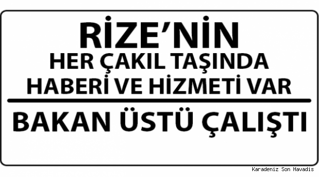 Rize ve Rizeli O'nu Rahat Bırakmıyor