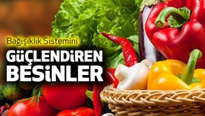 BU BESİNLER BAĞIŞIKLIK SİSTEMİNİ GÜÇLENDİRİYOR