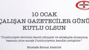 ERDEMİR 10 OCAK GAZETECİLER GÜNÜ MESAJI