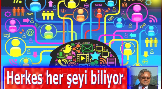 Herkes her şeyi biliyor!