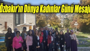 Hüseyin Özbakır'ın Dünya Kadınlar Günü Mesajı 