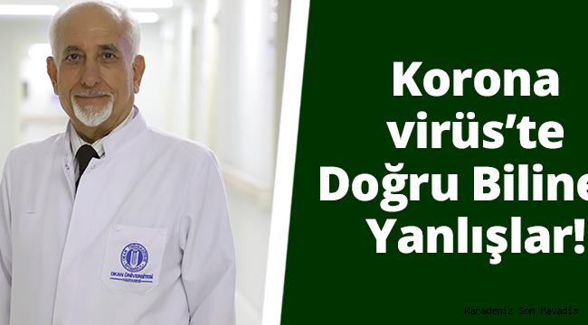  Koronavirüs’te Doğru Bilinen Yanlışlar!