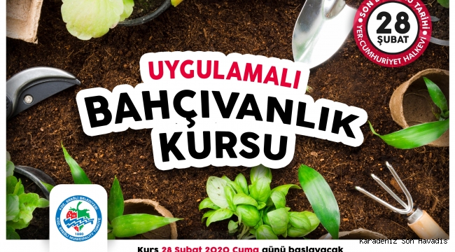 UYGULAMALI BAHÇIVANLIK KURSU KAYITLARI BAŞLADI