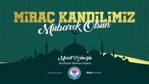 BAŞKAN ZORLUOĞLU’NDAN MİRAÇ KANDİLİ MESAJI