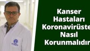 Kanser Hastaları Koronavirüsten Nasıl Korunmalıdır?