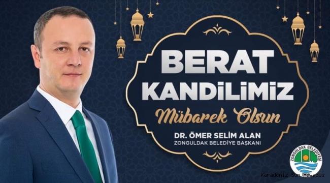 Başkan Selim Alan Berat Kandili Mesajı