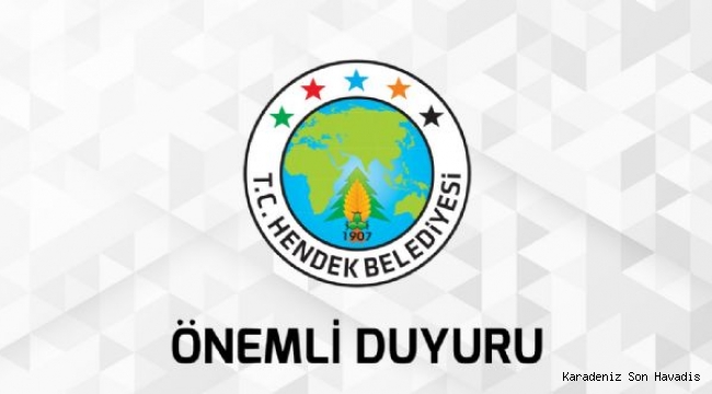 Hendek Belediyesinden Önemli Duyuru