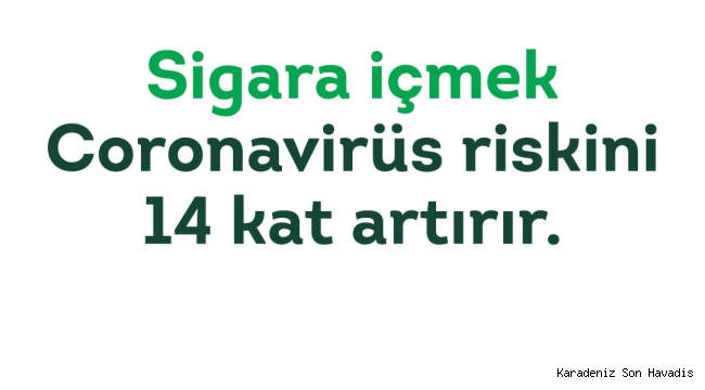 Sigara kullanımı koronavirüs riskini 14 kat artırıyor