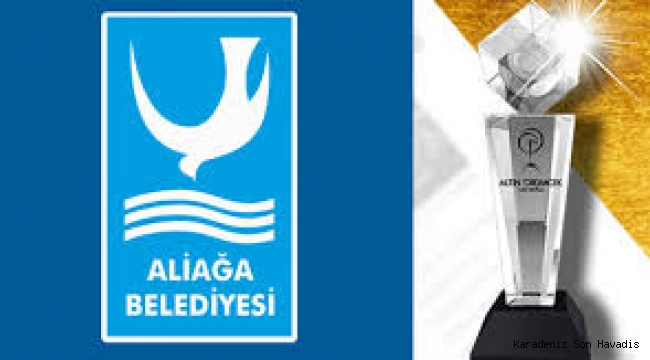 ALİAĞA BELEDİYESİ 18. ALTIN ÖRÜMCEK WEB ÖDÜLLERİ'NDE FİNALE KALDI