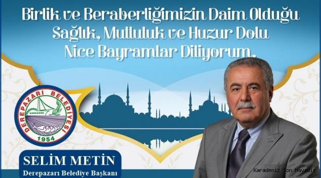 BAŞKAN SELİM METİN'DEN RAMAZAN BAYRAMI MESAJI