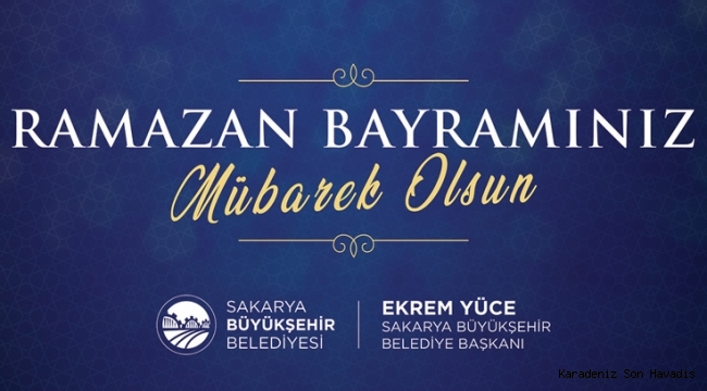 Hayırlı bayramlar Sakarya