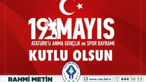 Rize Belediye Başkanı Rahmi Metin'in 19 Mayıs Mesajı