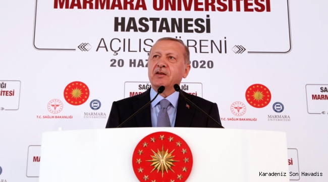 Başkan Erdoğan, Marmara Üniversitesi Hastanesi açılışında açıklamalarda bulundu.