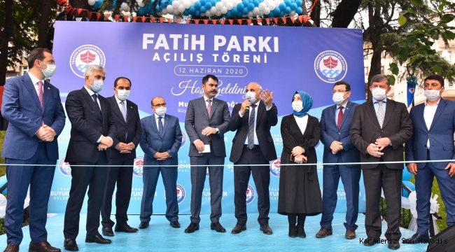 TARİHİ FATİH PARKI BAKAN KURUM TARAFINDAN AÇILDI
