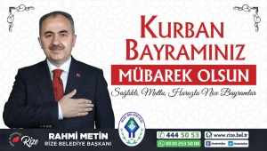 Rize Belediye Başkanı Rahmi Metin'nin Kurban Bayramı Mesajı