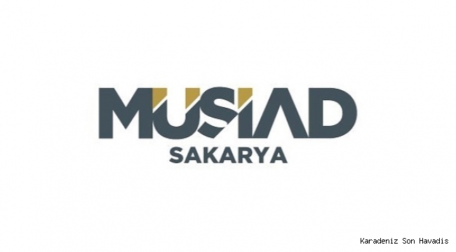 Sakarya MÜSİAD'dan kamuoyuna açıklama