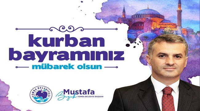 YOMRA BELEDİYE BAŞKANI MUSTAFA BIYIK'IN KURBAN BAYRAMI MESAJI