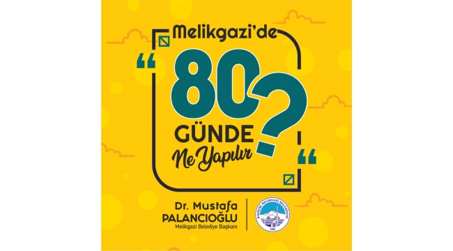 MELİKGAZİ' DE PANOLARDAKİ 80 RAKAMININ GİZEMİ VE MERAKI