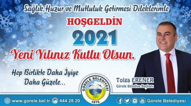 GÖRELE BELEDİYE BAŞKANI TOLGA ERENER 'İN YENİ YIL MESAJI 