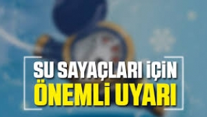 Su Sayaçlarının Donma Tehlikesine Karşı Uyarı