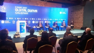 Dijital Dünya Çalıştayı'nın açılışı gerçekleştirildi