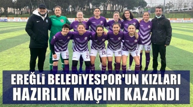 Kızlar ilk hazırlık maçını 3-1 kazandı
