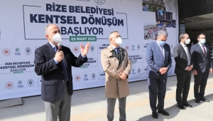 RİZE'DE HAYATİ ÖNEM ARZ EDEN KENTSEL DÖNÜŞÜM BAŞLADI...