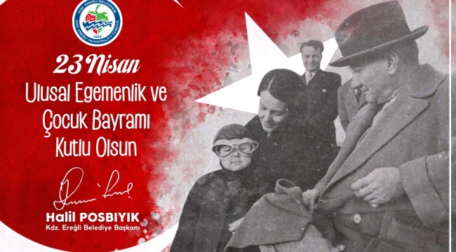 Halil Posbıyık'dan 23 Nisan mesajı 