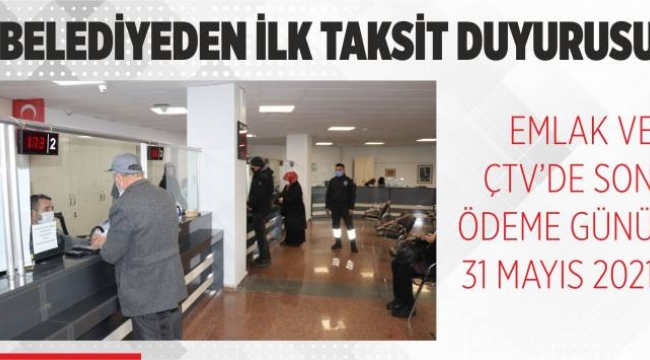 BELEDİYEDEN İLK TAKSİT DUYURUSU