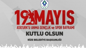 RİZE BELEDİYE BAŞKANI RAHMİ METİN'DEN 19 MAYIS ATATÜRK'Ü ANMA, GENÇLİK VE SPOR BAYRAMI MESAJI