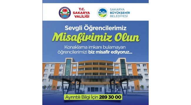 Valilik ve Sakarya Büyükşehir'den öğrencilere konaklama hizmeti