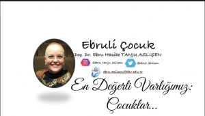 EN DEĞERLİ VARLIĞIMIZ ÇOCUKLAR