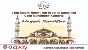 ÖZPAŞ MARKETLER ZİNCİRİ MEVLİD KANDİLİ KUTLAMA MESAJI