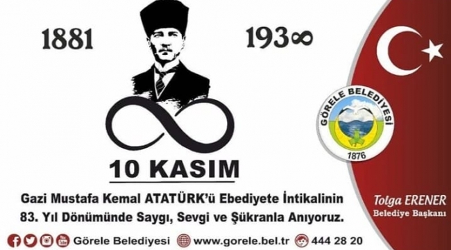 GÖRELE BELEDİYESİ 10 KASIM MESAJI