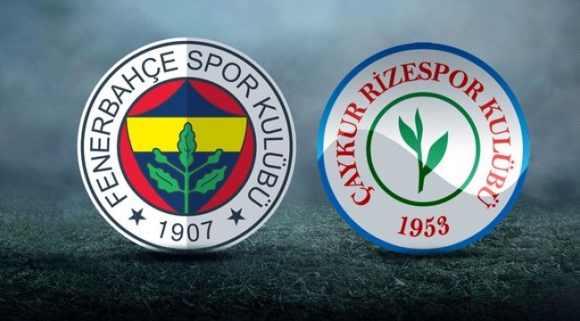 Fenerbahçe, Çaykur Rizespor'u ağırlıyor