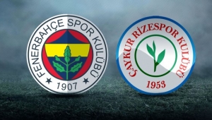 Fenerbahçe, Çaykur Rizespor'u ağırlıyor